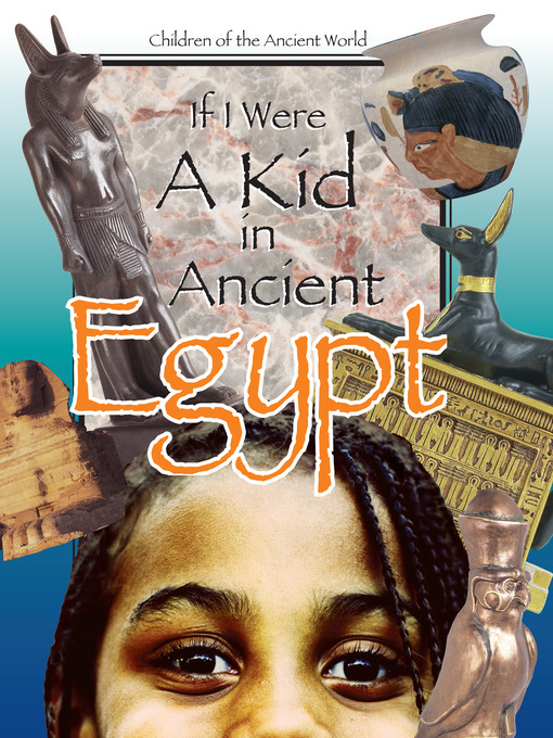 Title details for If I Were a Kid in Ancient Egypt by Lou Waryncia - Available
